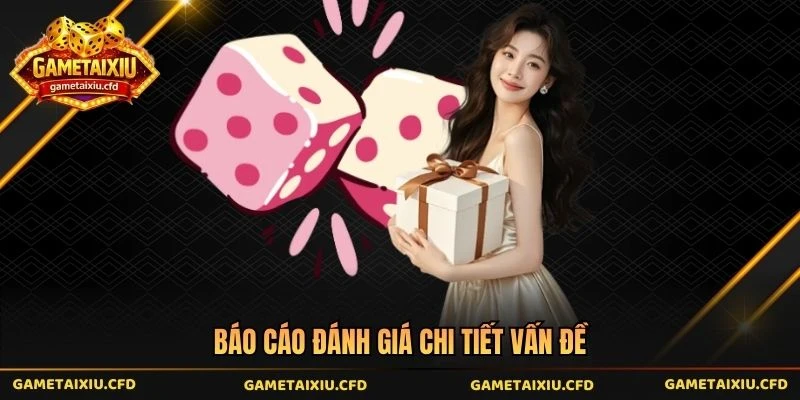 Báo cáo đánh giá chi tiết vấn đề