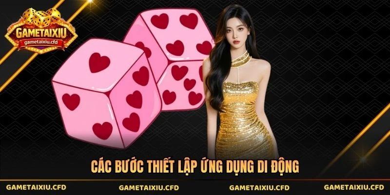 Các bước thiết lập ứng dụng di động