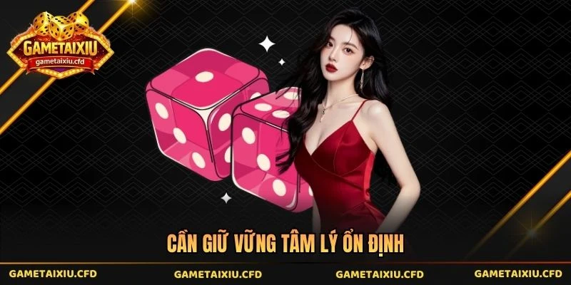 Cần giữ vững tâm lý ổn định