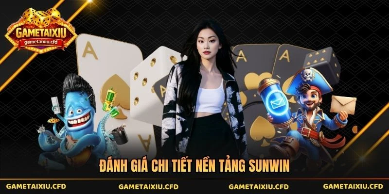 Đánh giá chi tiết nền tảng sunwin