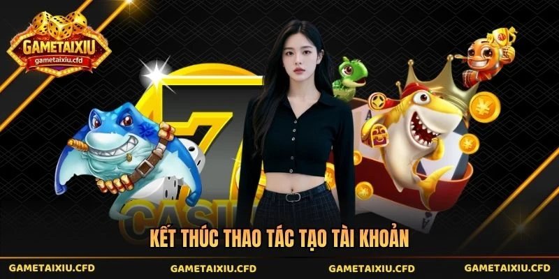 Kết thúc thao tác tạo tài khoản