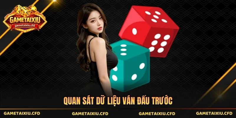 Quan sát dữ liệu ván đấu trước