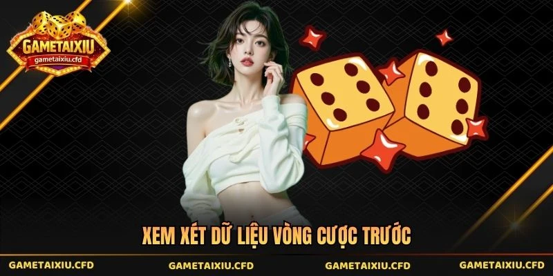 Xem xét dữ liệu vòng cược trước