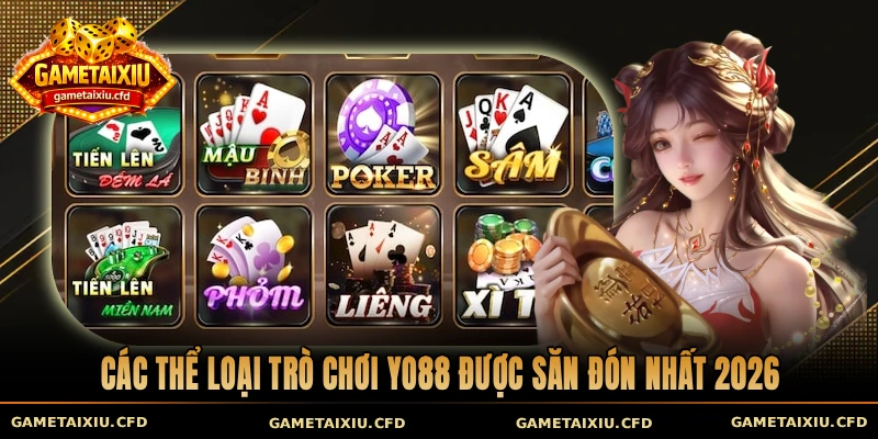Các thể loại trò chơi Yo88 được săn đón nhất 2026
