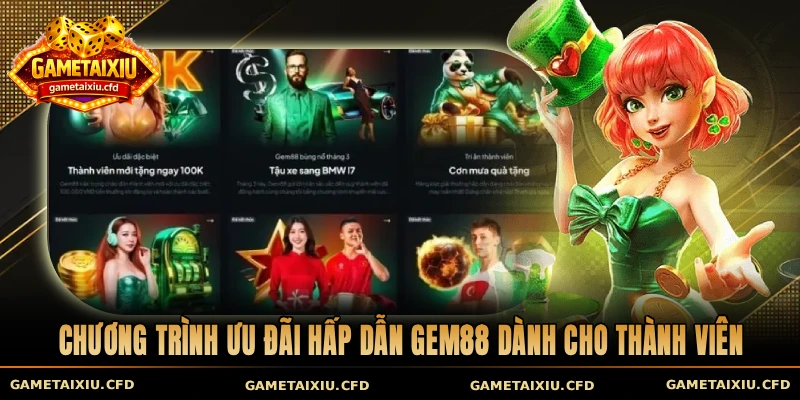 Chương trình ưu đãi hấp dẫn Gem88 dành cho thành viên