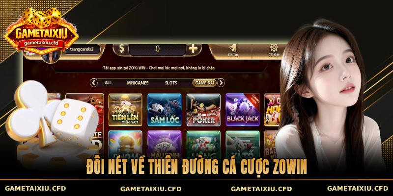 Đôi nét về thiên đường cá cược Zowin
