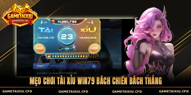 Mẹo chơi tài xỉu Win79 bách chiến bách thắng