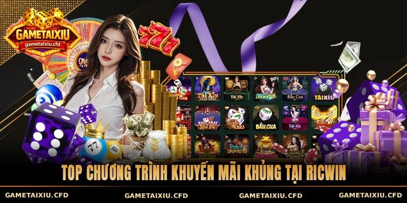 Top chương trình khuyến mãi khủng tại Ricwin